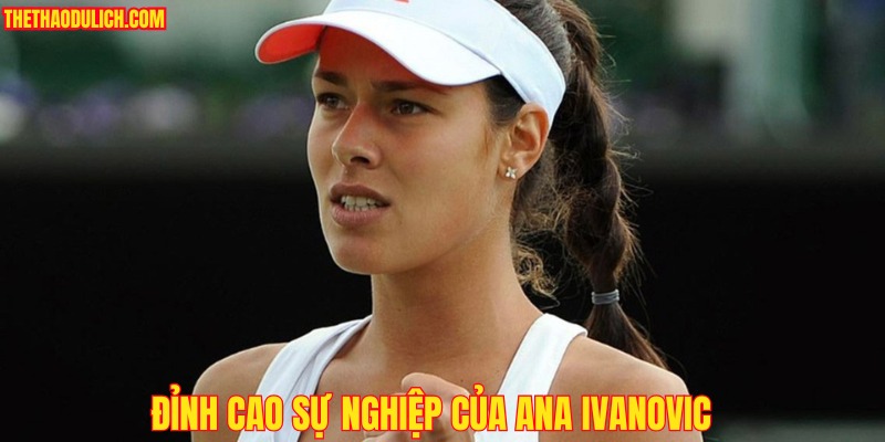 dinh-cao-su-nghiep-cua-ana-ivanovic